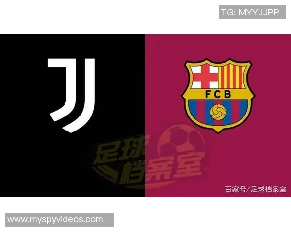 尤文图斯对阵巴塞罗那直播观看渠道及时间详解