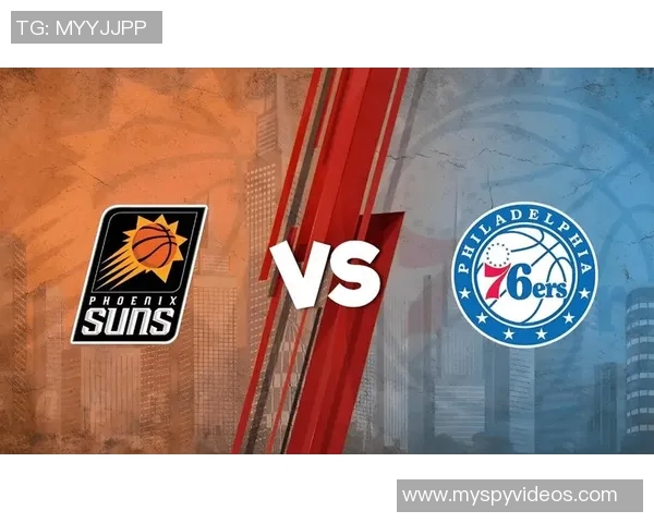 NBA太阳与76人精彩对决全场录像回放分析与精彩瞬间集锦 NBA太阳与76人精彩对决全场录像回放分析与精彩瞬间集锦